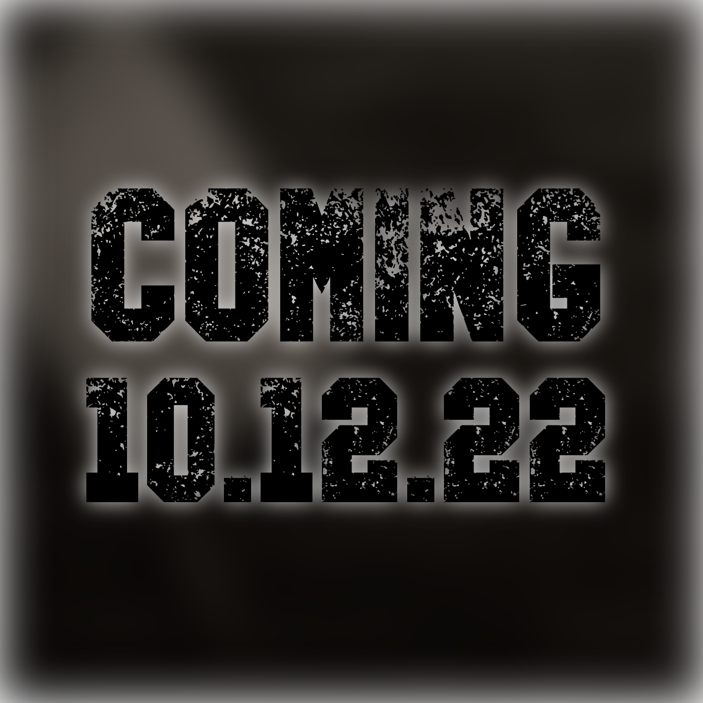 Coming 10.12.22