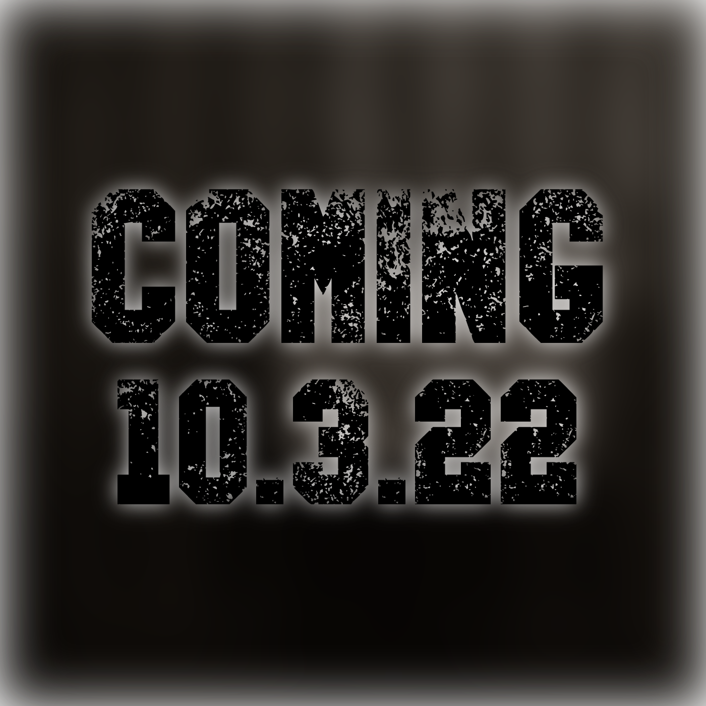 Coming 10.3.22