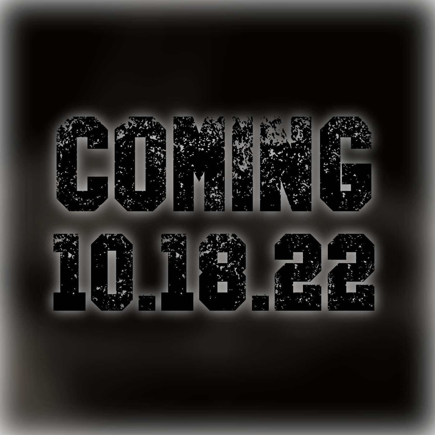 Coming 10.18.22