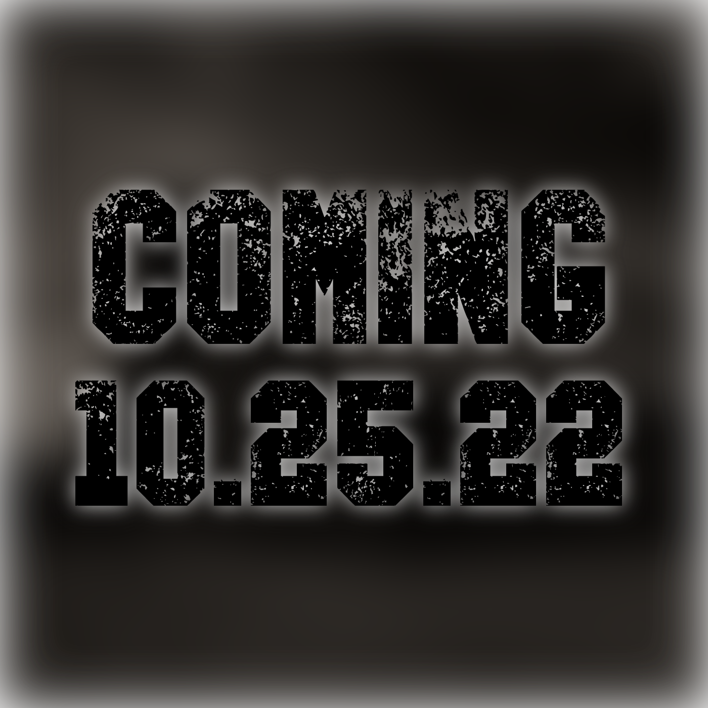 Coming 10.25.22